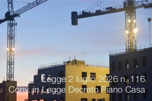 Legge 2 luglio 2026 n. 116 / Conv. in Legge Decreto Piano Casa